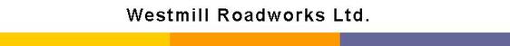 Westmill Roadworks Ltd